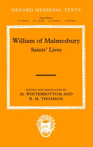William of Malmesbury: Saints' Lives