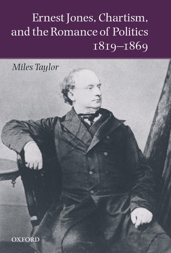 Ernest Jones, Chartism, and the Romance of Politics: 1819-1869