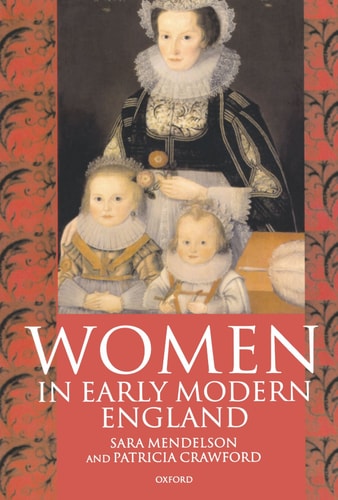Women in Early Modern England: 1550-1720