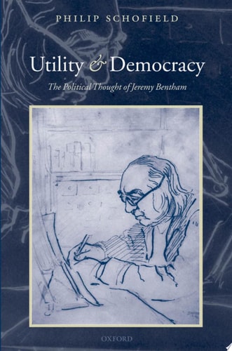 Utility and Democracy: The Political Thought of Jeremy Bentham