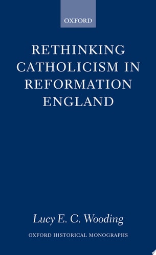 Rethinking Catholicism in Reformation England