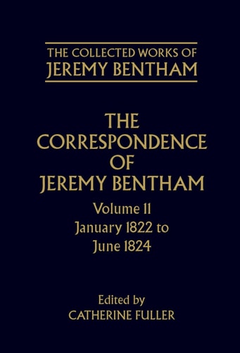 The Collected Works of Jeremy Bentham: Correspondence, Volume 11: January 1822 to June 1824
