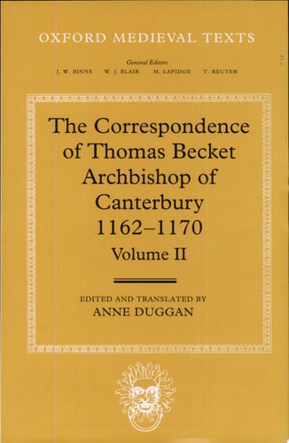 The Correspondence of Thomas Becket, Archbishop of Canterbury, 1162-1170: Vol. II
