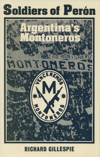 Soldiers of Peron: Argentina's Montoneros