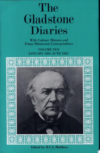 The Gladstone Diaries: With Cabinet Minutes and Prime-ministerial Correspondence: Volume 10
