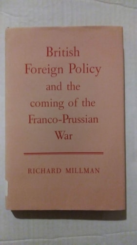 British Foreign Policy and the Coming of the Franco-Prussian War