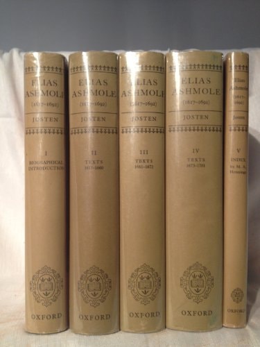 Elias Ashmole 1617-1692: His Autobiographical and Historical Notes, His Correspondence, and Other Contemporary Sources Relating to His Life and Work