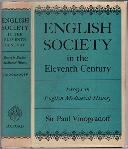 English Society in the Eleventh Century: Essays in English Mediaeval History