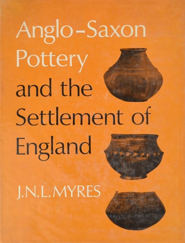 Anglo-Saxon Pottery and the Settlement of England