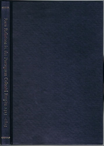 Race Relations in the Portuguese Colonial Empire, 1415-1825