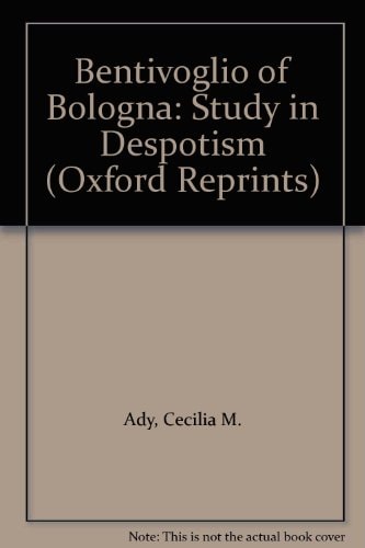 Bentivoglio of Bologna: A Study in Despotism
