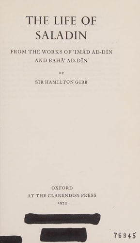 The Life of Saladin: From the Works of ʻImād ad-Dīn and Bahāʼ ad-Dīn