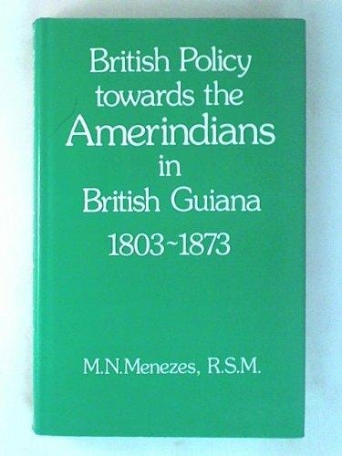 British Policy Towards the Amerindians in British Guiana, 1803-1873