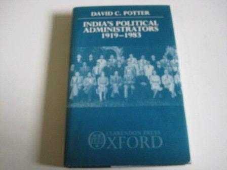 India's Political Administrators: 1919-1983