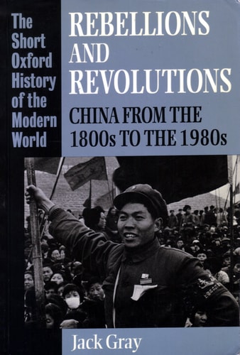 Rebellions and Revolutions: China from the 1800s to the 1980s