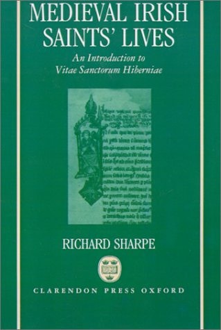 Medieval Irish Saints' Lives: An Introduction to Vitae Sanctorum Hiberniae