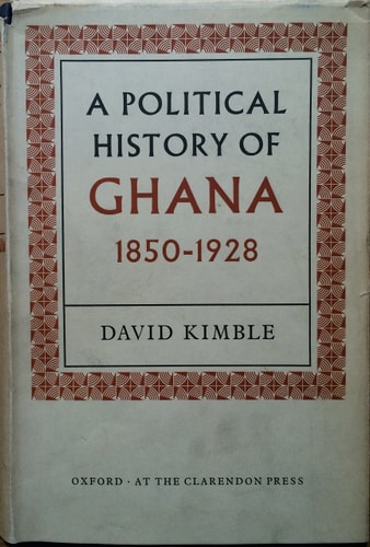A Political History of Ghana: The Rise of Gold Coast Nationalism, 1850-1928