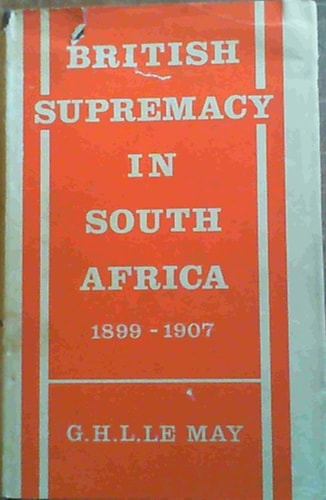 British Supremacy in South Africa 1899-1907