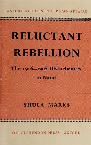 Reluctant Rebellion: The 1906-1908 Disturbances in Natal