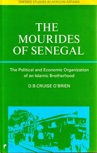 The Mourides of Senegal: The Political and Economic Organization of an Islamic Brotherhood
