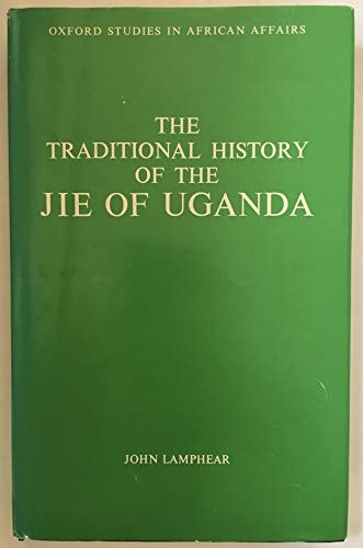 The Traditional History of the Jie of Uganda