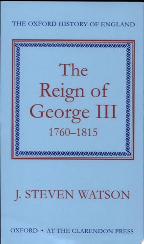 The Reign of George III: 1760-1815