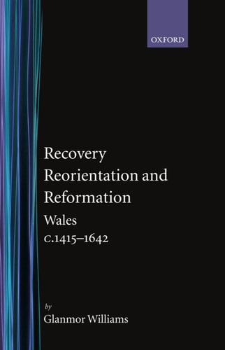 History of Wales: Recovery, Reorientation and Reformation - Wales, c.1415-1642