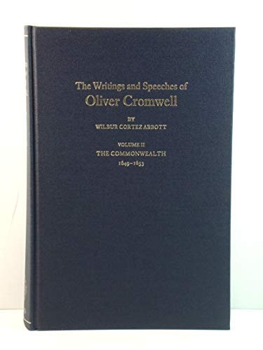 The Writings and Speeches of Oliver Cromwell: The Commonwealth 1649-1653