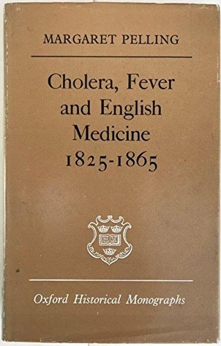 Cholera, Fever and English Medicine 1825-1865