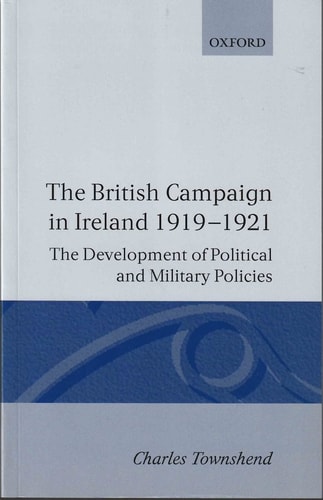 The British Campaign in Ireland, 1919-1921