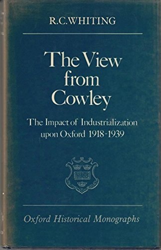 The View from Cowley: The Impact of Industrialization upon Oxford, 1918-1939