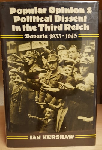 Popular Opinion and Political Dissent in the Third Reich: Bavaria 1933-1945