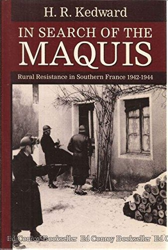 In Search of the Maquis: Rural Resistance in Southern France, 1942-1944