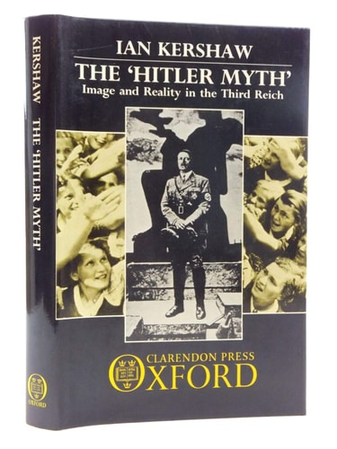 The Hitler Myth: Image and Reality in the Third Reich