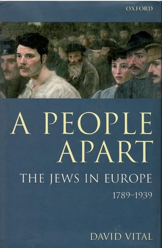 A People Apart: The Jews in Europe, 1789-1939