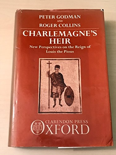 Charlemagne's Heir: New Perspectives on the Reign of Louis the Pious (814-840)