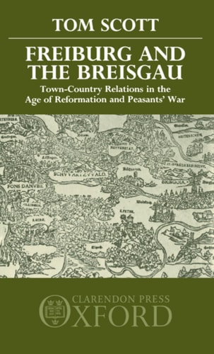 Freiburg and the Breisgau: Town-Country Relations in the Age of Reformation and Peasants' War