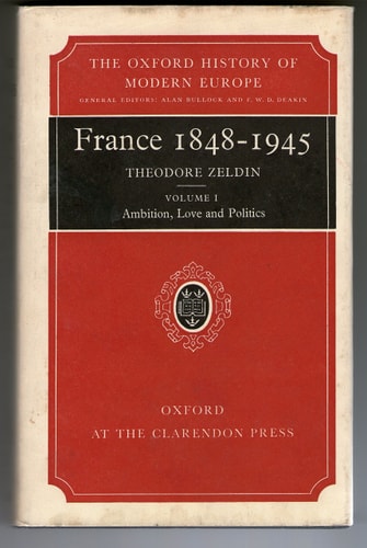 France 1848-1945, Vol. 1: Ambition, Love, and Politics