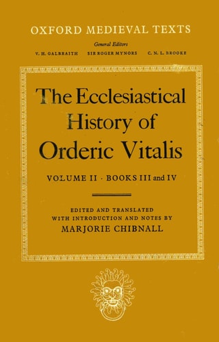The Ecclesiastical History of Orderic Vitalis