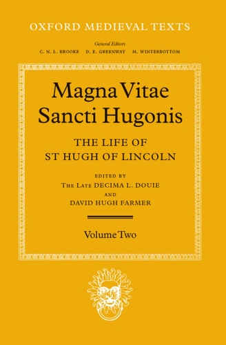 Magna Vita Sancti Hugonis: Volume II: The Life of St. Hugh of Lincoln