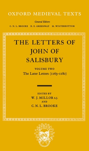 The Letters of John of Salisbury: Volume 2: The Later Letters (1163-1180)