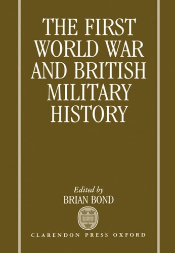 The First World War and British Military History