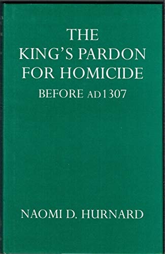The King's Pardon for Homicide before A.D. 1307