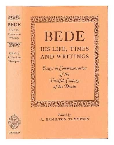Bede: His Life, Times and Writings. Essays in Commemoration of the Twelfth Century of His Death