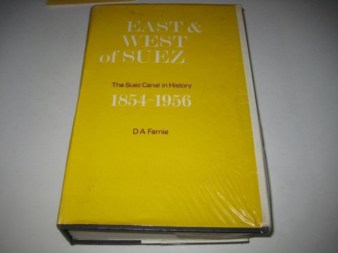 East and West of Suez: The Suez Canal in History, 1854-1956