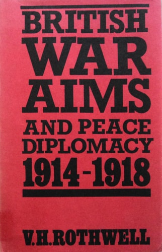 British War Aims and Peace Diplomacy, 1914-1918