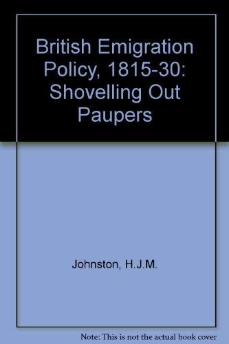 British Emigration Policy 1815-1830: 'Shovelling Out Paupers'