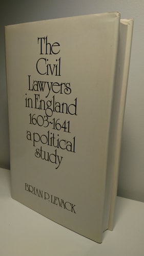 The Civil Lawyers in England, 1603-1641: A Political Study