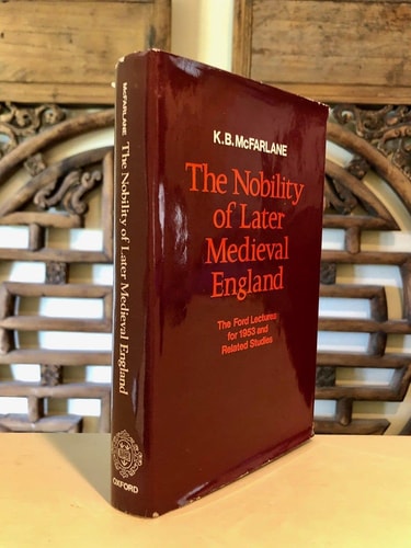 The Nobility of Later Medieval England: The Ford Lectures for 1953 and Related Studies
