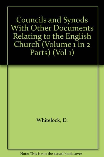 Councils and Synods with Other Documents Relating to the English Church